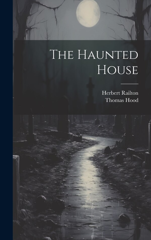 The Haunted House by Thomas Hood, Hardcover | Indigo Chapters