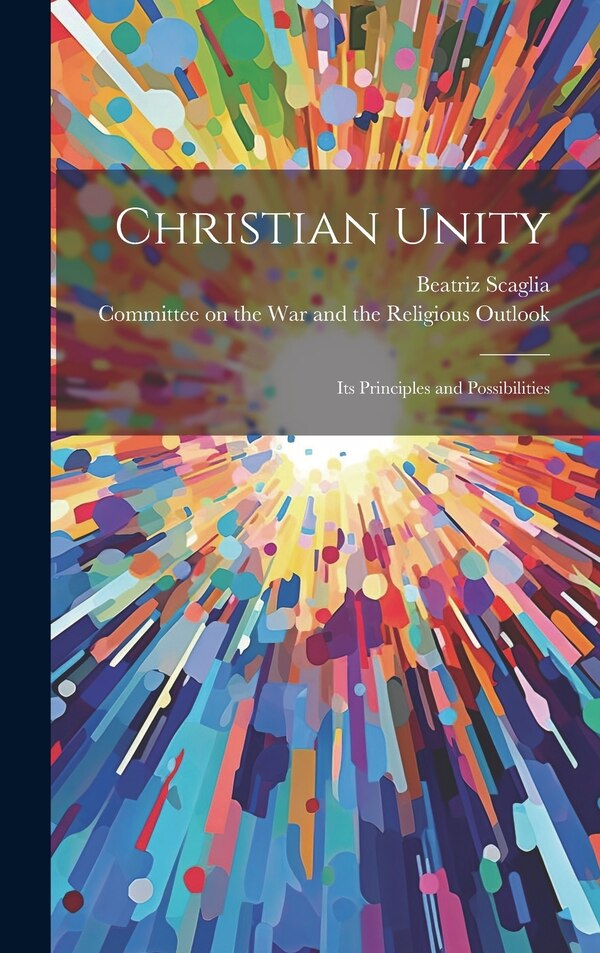 Christian Unity by Beatriz Scaglia, Hardcover | Indigo Chapters