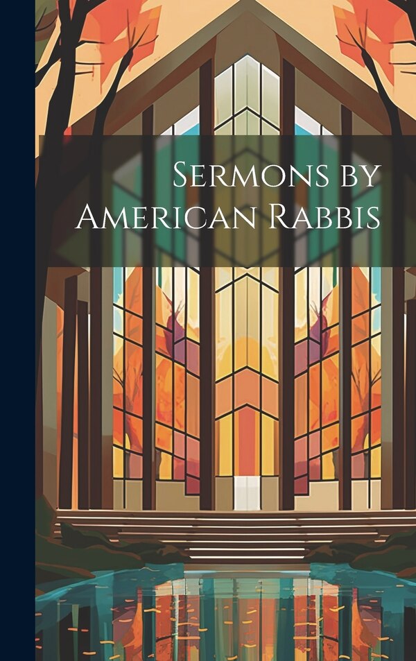 Sermons by American Rabbis by Anonymous, Hardcover | Indigo Chapters