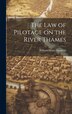 The Law of Pilotage on the River Thames by William Henry Farnfield, Hardcover | Indigo Chapters