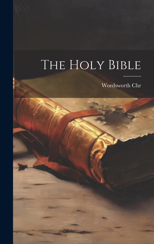 The Holy Bible by Wordsworth Chr, Hardcover | Indigo Chapters