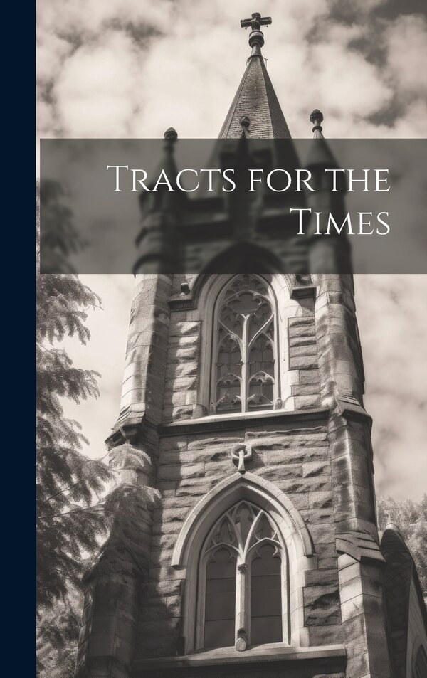 Tracts for the Times by Anonymous, Hardcover | Indigo Chapters