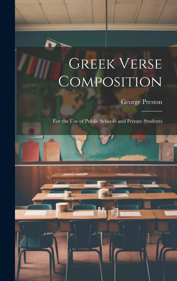 Greek Verse Composition by George Preston, Hardcover | Indigo Chapters