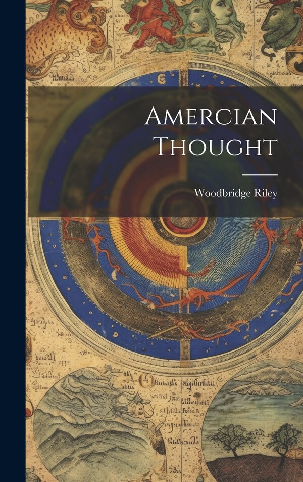 Amercian Thought by Woodbridge Riley, Hardcover | Indigo Chapters