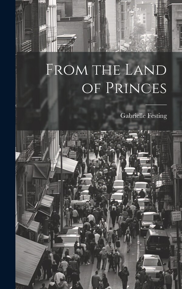From the Land of Princes by Gabrielle Festing, Hardcover | Indigo Chapters