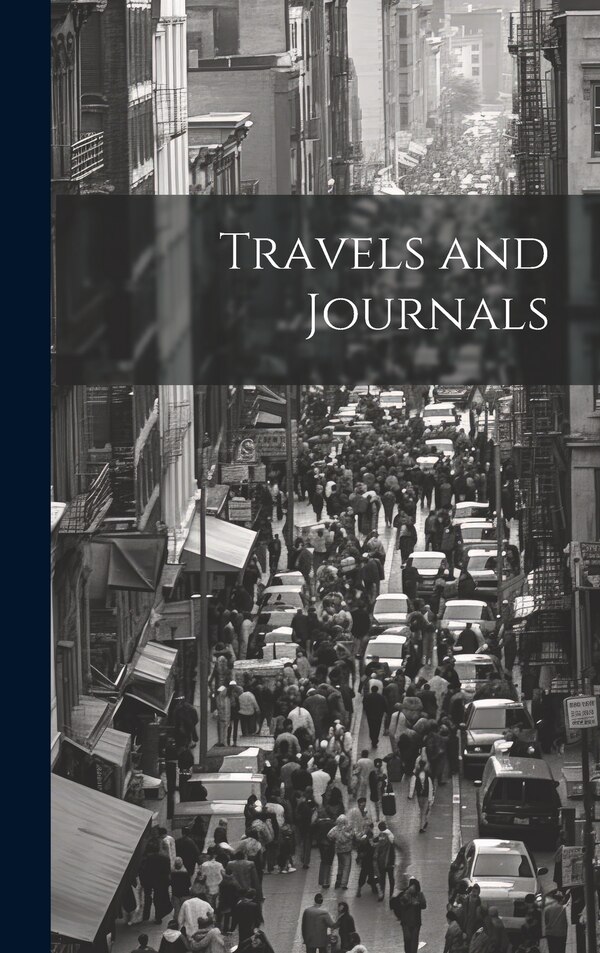 Travels and Journals by Anonymous Anonymous, Hardcover | Indigo Chapters