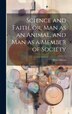 Science and Faith or Man as an Animal and man as a Member of Society [microform] by Anonymous, Hardcover | Indigo Chapters