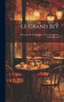 Le Grand Bey; Hommage de la Bretagne à M. le vicomte de Chateaubriand by Anonymous, Hardcover | Indigo Chapters