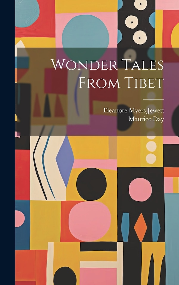 Wonder Tales From Tibet by Eleanore Myers Jewett, Hardcover | Indigo Chapters