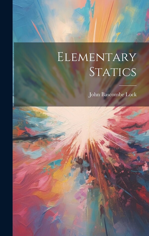 Elementary Statics by John Bascombe Lock, Hardcover | Indigo Chapters
