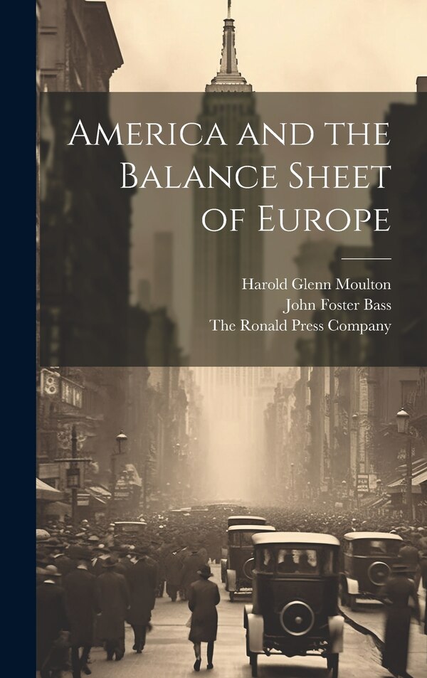 America and the Balance Sheet of Europe by Harold Glenn Moulton, Hardcover | Indigo Chapters