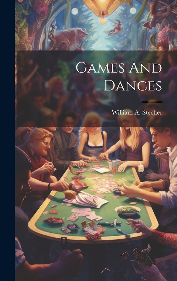 Games And Dances by William A Stecher, Hardcover | Indigo Chapters