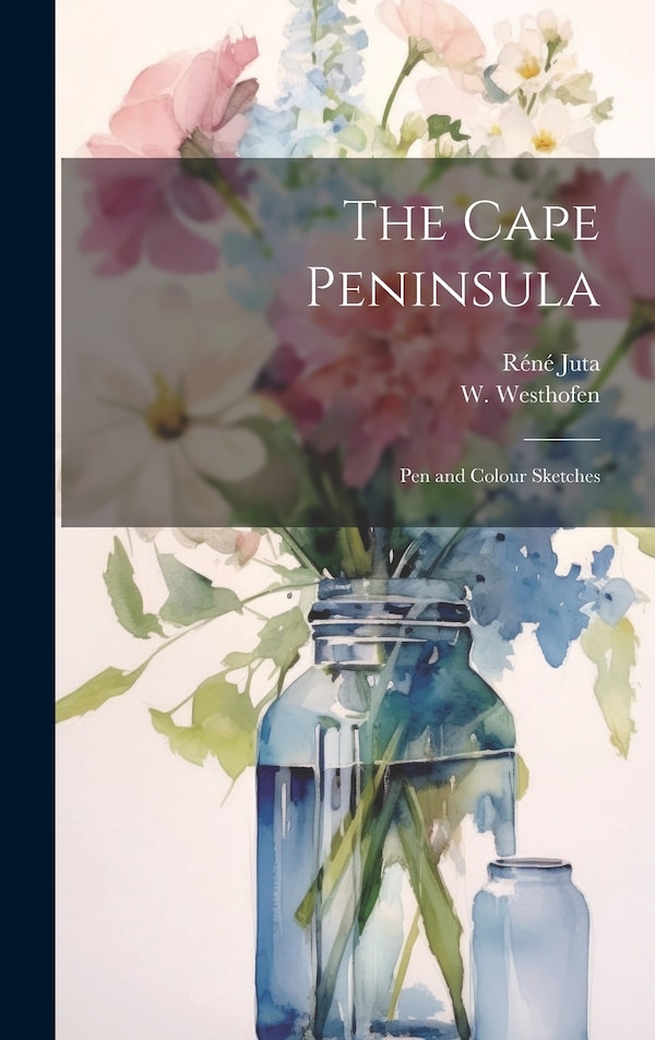 The Cape Peninsula by Réné Juta, Hardcover | Indigo Chapters