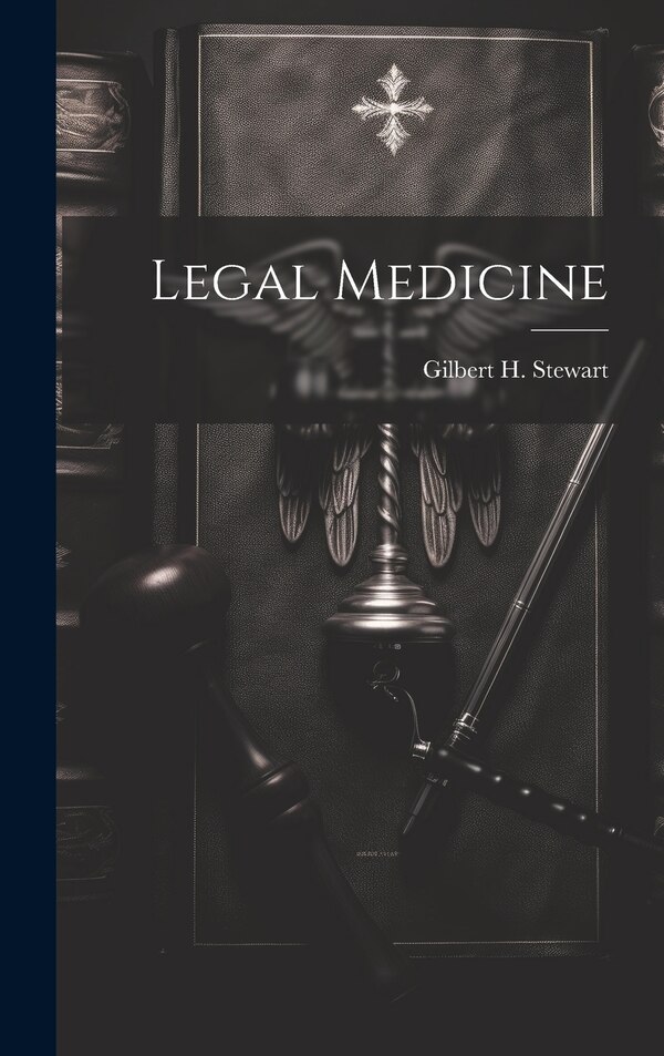 Legal Medicine by Gilbert H Stewart, Hardcover | Indigo Chapters