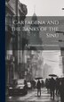 Cartagena and the Banks of the Sinú by R B Cunninghame Cunninghame, Hardcover | Indigo Chapters