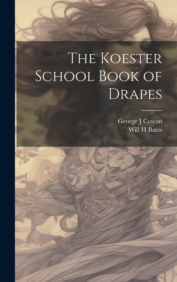 The Koester School Book of Drapes by George J Cowan, Hardcover | Indigo Chapters