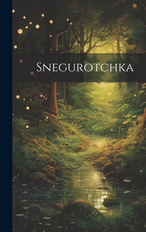 Snegurotchka by Anonymous, Hardcover | Indigo Chapters