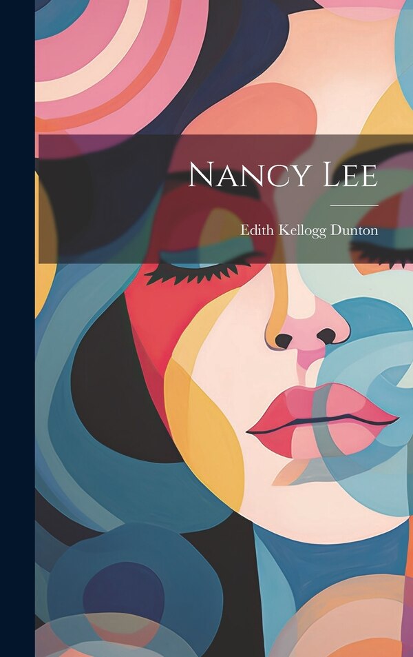 Nancy Lee by Edith Kellogg Dunton, Hardcover | Indigo Chapters