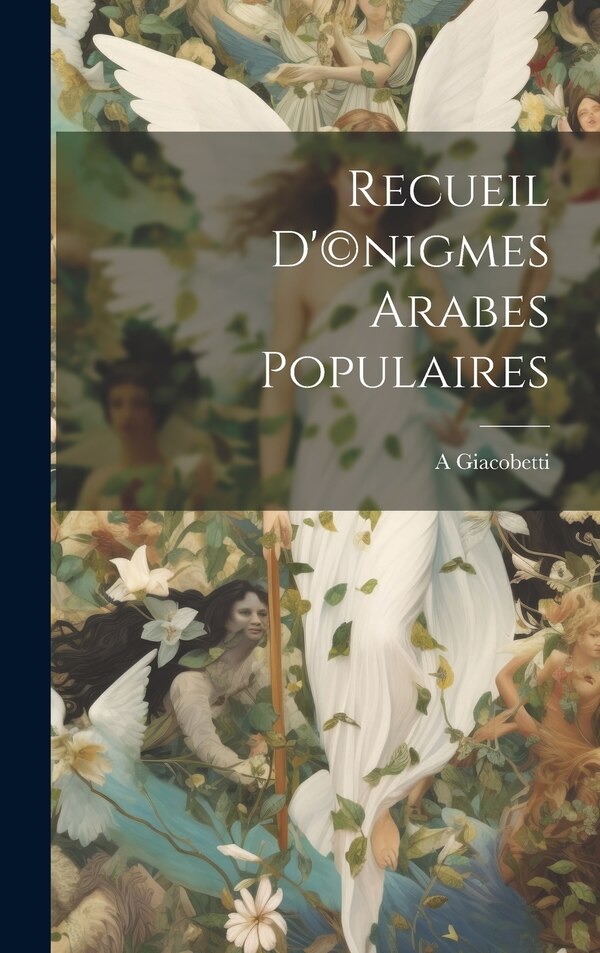 Recueil d'(c)nigmes arabes populaires by A Giacobetti, Hardcover | Indigo Chapters