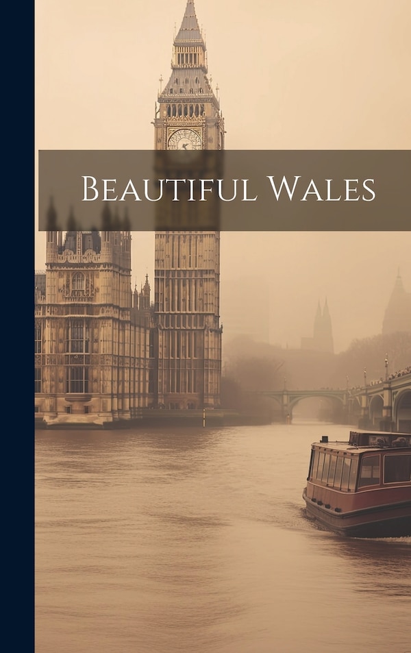 Beautiful Wales by Anonymous Anonymous, Hardcover | Indigo Chapters