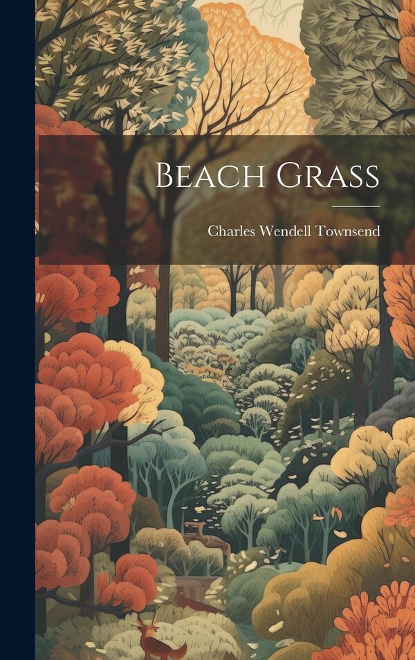 Beach Grass by Charles Wendell Townsend, Hardcover | Indigo Chapters