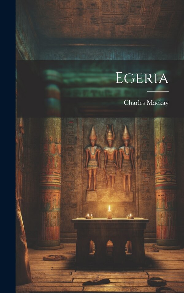 Egeria by Charles Mackay, Hardcover | Indigo Chapters
