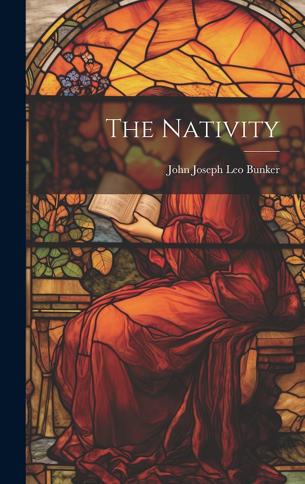 The Nativity by John Joseph Leo Bunker, Hardcover | Indigo Chapters