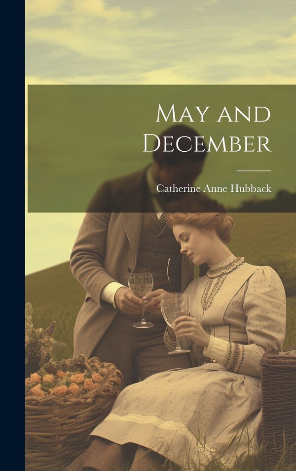 May and December by Catherine Anne Hubback, Hardcover | Indigo Chapters