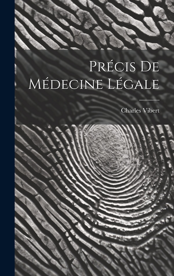 Précis De Médecine Légale by Charles Vibert, Hardcover | Indigo Chapters