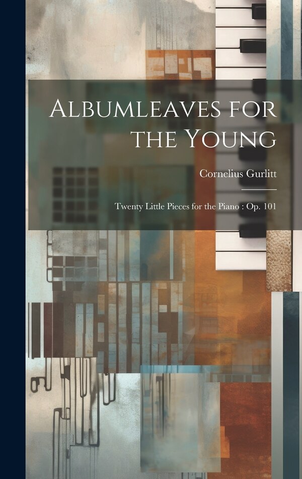 Albumleaves for the Young by Cornelius Gurlitt, Hardcover | Indigo Chapters