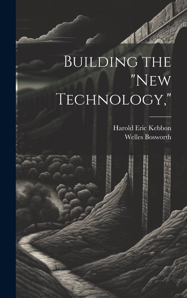 New Technology by Welles Bosworth, Hardcover | Indigo Chapters