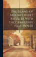 The Island of Mount Desert Register With the Cranberry Isles 1909-10 by Anonymous, Hardcover | Indigo Chapters