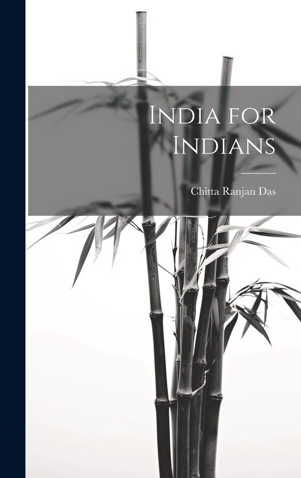 India for Indians by Chitta Ranjan Das, Hardcover | Indigo Chapters