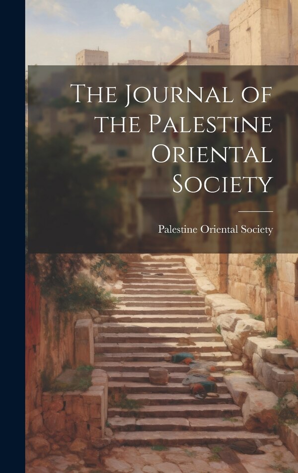 The Journal of the Palestine Oriental Society, Hardcover | Indigo Chapters