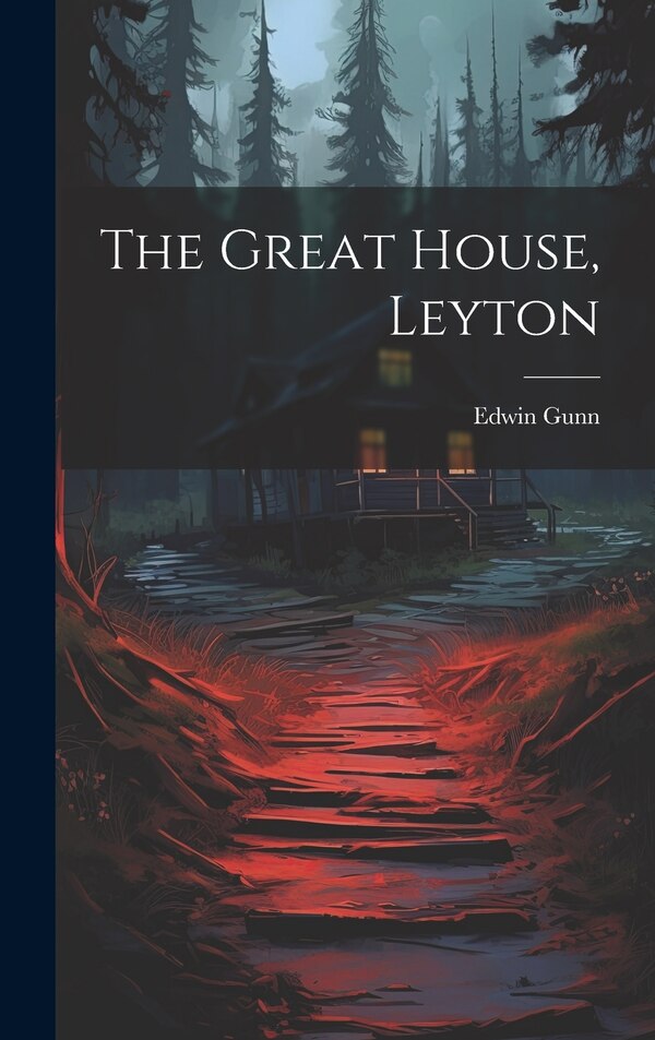 The Great House Leyton by Edwin Gunn, Hardcover | Indigo Chapters