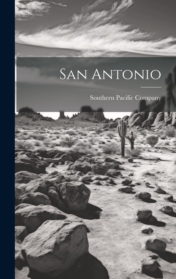 San Antonio by Southern Pacific Company, Hardcover | Indigo Chapters