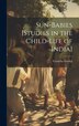 Sun-babies [studies in the Child-life of India] by Cornelia Sorabji, Hardcover | Indigo Chapters