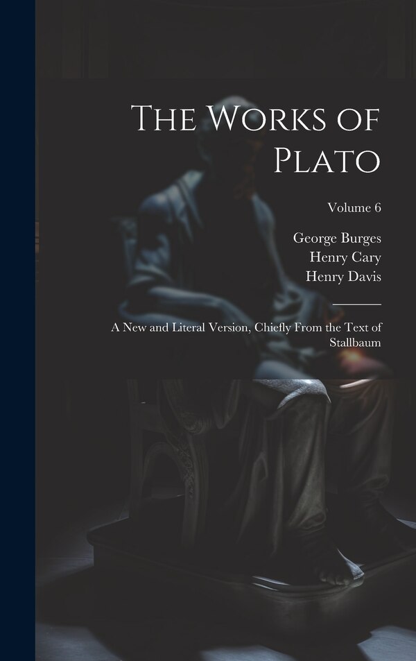 The Works of Plato by Henry Cary, Hardcover | Indigo Chapters