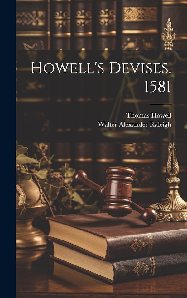 Howell's Devises 1581 by Walter Alexander Raleigh, Hardcover | Indigo Chapters