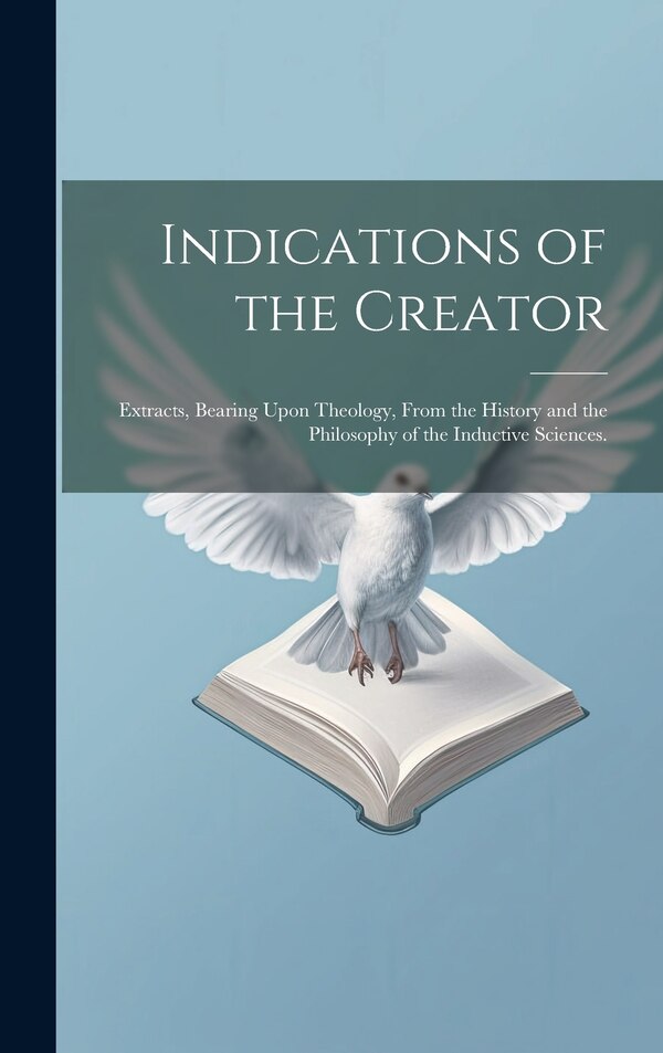 Indications of the Creator by Anonymous, Hardcover | Indigo Chapters