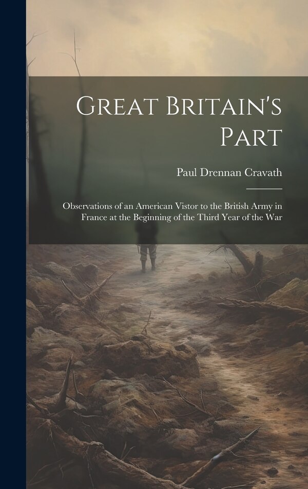 Great Britain's Part by Paul Drennan Cravath, Hardcover | Indigo Chapters