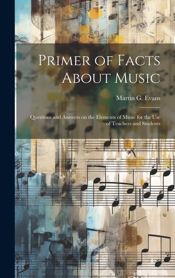 Primer of Facts About Music by Martin G Evans, Hardcover | Indigo Chapters