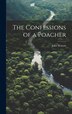 The Confessions of a Poacher by John Watson, Hardcover | Indigo Chapters