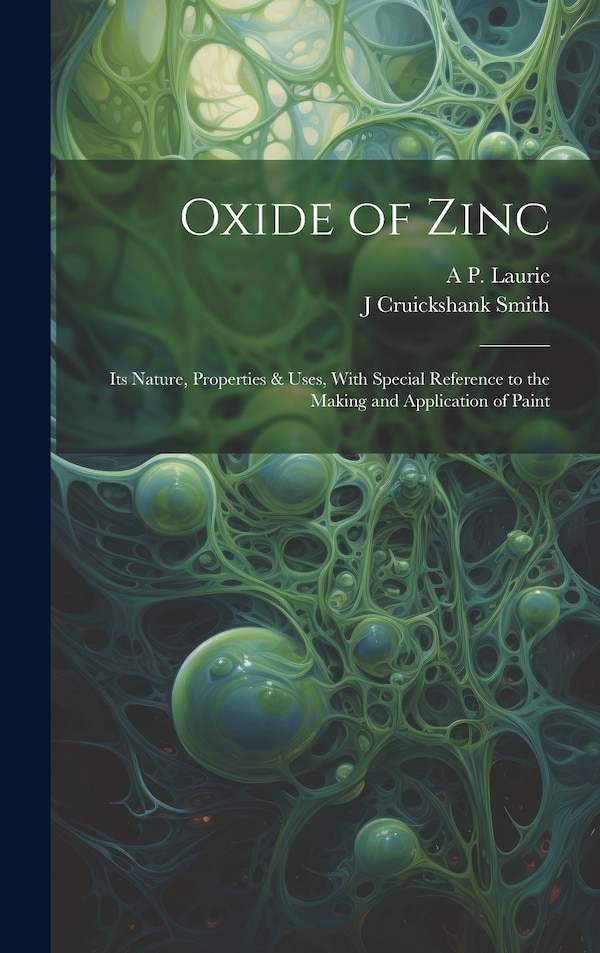 Oxide of Zinc by A P 1861-1949 Laurie, Hardcover | Indigo Chapters