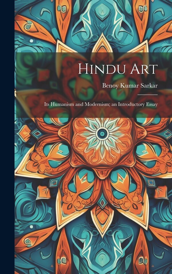 Hindu Art by Benoy Kumar Sarkar, Hardcover | Indigo Chapters