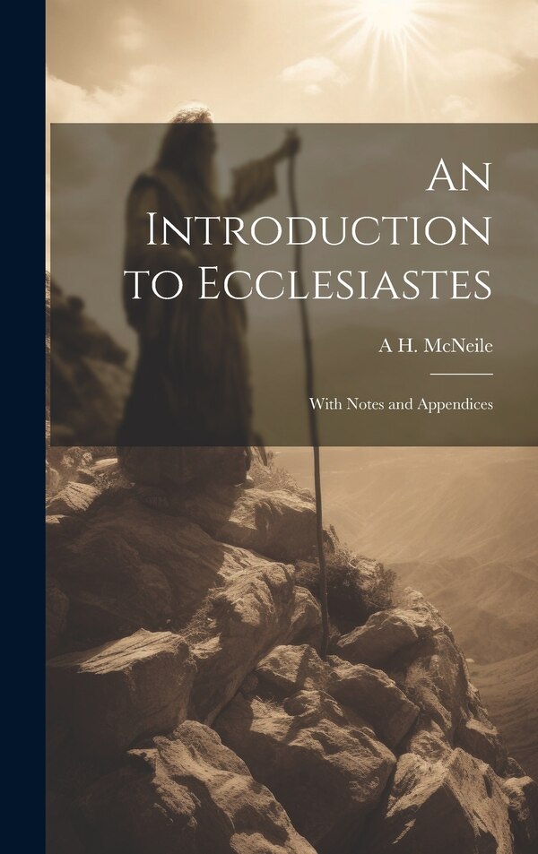 An Introduction to Ecclesiastes by A H 1871-1933 McNeile, Hardcover | Indigo Chapters