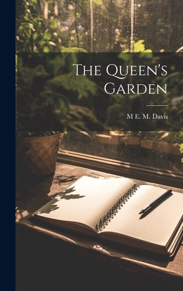 The Queen's Garden by M E M 1852-1909 Davis, Hardcover | Indigo Chapters
