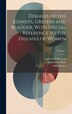 Diseases of the Kidneys Ureters and Bladder With Special Reference to the Diseases of Women; Volume 1 by Curtis Field Burnam, Hardcover
