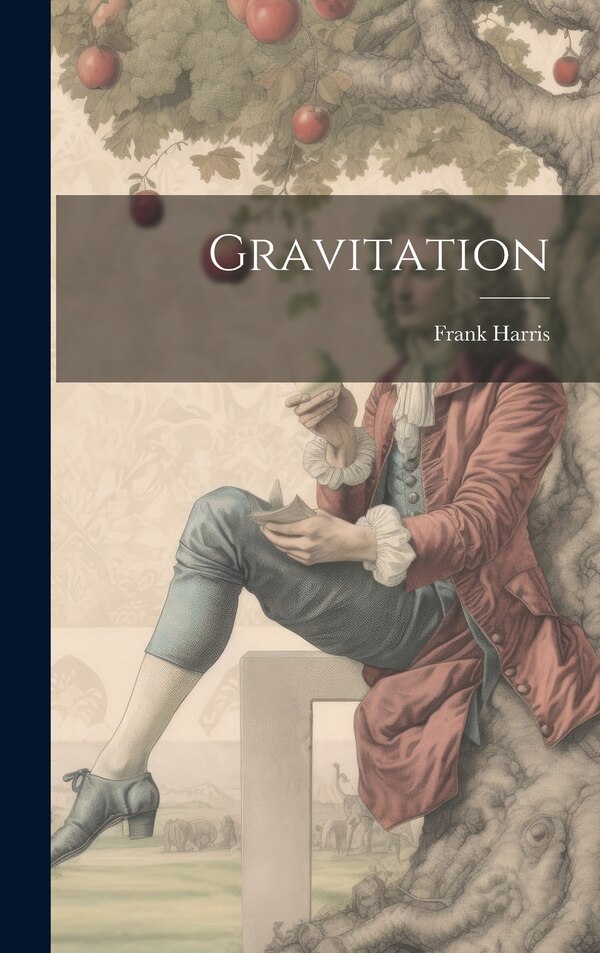 Gravitation by Frank Harris, Hardcover | Indigo Chapters