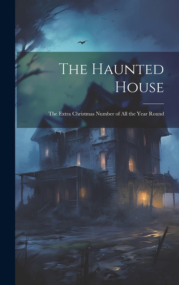 The Haunted House by Anonymous, Hardcover | Indigo Chapters